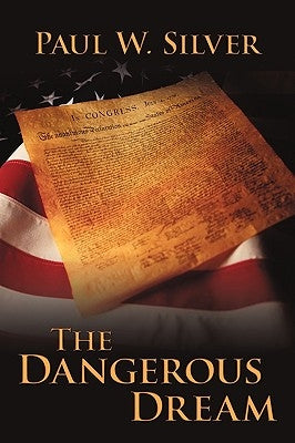 The Dangerous Dream by Silver, Paul W.