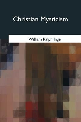 Christian Mysticism by Inge, William Ralph