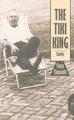 The Tiki King: Stories by Tintocalis, Stacy