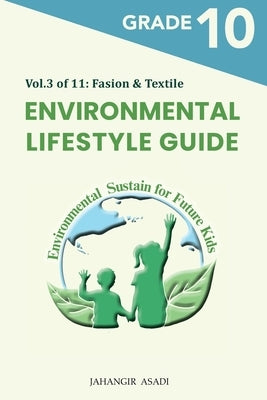 Environmental Lifestyle Guide Vol.3 of 11: For Grade 10 Students by Asadi, Jahangir