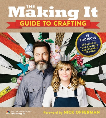 The Making It Guide to Crafting by Creators of Making It