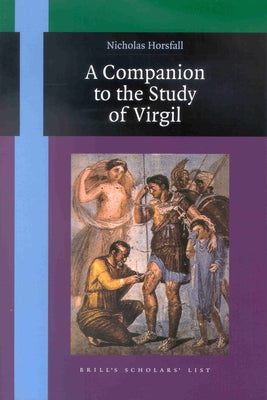 A Companion to the Study of Virgil by Horsfall