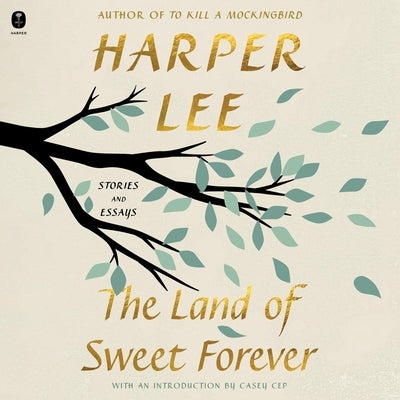 The Land of Sweet Forever: Stories and Essays by 