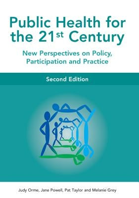 Public Health for the 21st Century by Orme, Judy