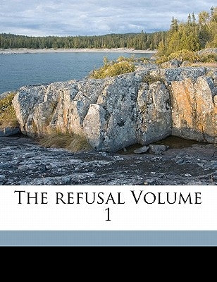 The Refusal Volume 1 by West, Jane