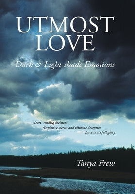 Utmost Love: Dark & Light-shade Emotions by Frew, Tanya