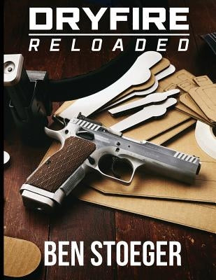 DryFire Reloaded by Stoeger, Ben