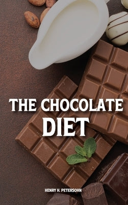 The Chocolate Diet by Petersohn, Henry H.