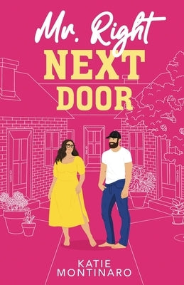 Mr Right Next Door by Montinaro, Katie