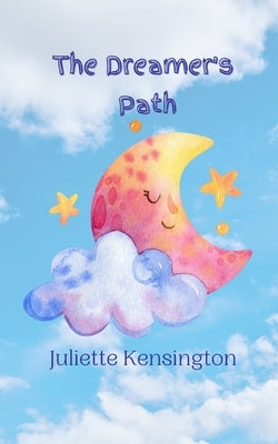 The Dreamer's Path by Kensington, Juliette