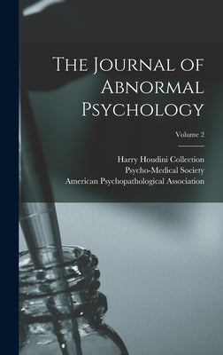 The Journal of Abnormal Psychology; Volume 2 by Collection, Harry Houdini