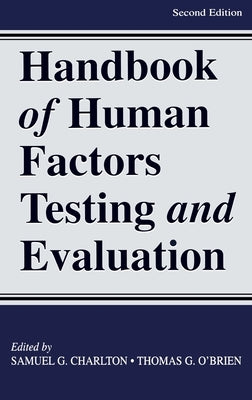 Handbook of Human Factors Testing and Evaluation by Charlton, Samuel G.