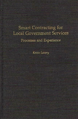 Smart Contracting for Local Government Services: Processes and Experience by Lavery, Kevin