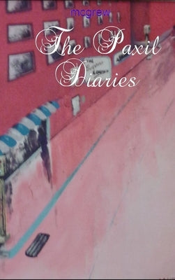 The Paxil Diaries by McGrew