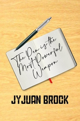 The Pen Is The Most Powerful Weapon by Brock, Jyjuan