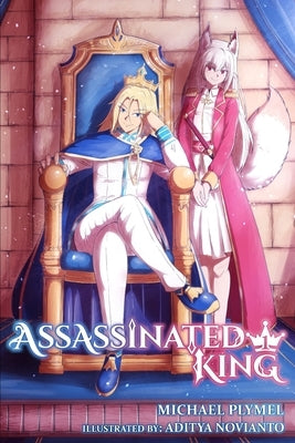 Assassinated King, Volume 1 by Novianto, Aditya
