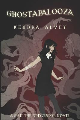 Ghostapalooza by Alvey, Kendra