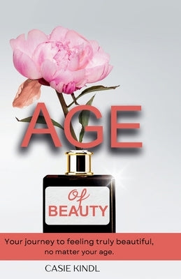 Age of Beauty by Kindl, Casie