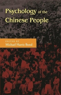 The Psychology of the Chinese People by Bond, Michael
