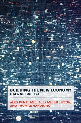 Building the New Economy: Data as Capital by Pentland, Alex