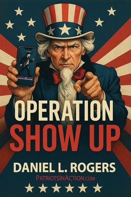 Operation Show Up by Rogers, Daniel L.