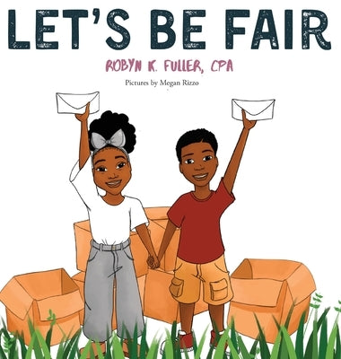 Let's Be Fair by Fuller, Robyn K.