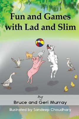 Fun and Games with Lad and Slim: [none] by Murray, Bruce A.