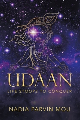Udaan: Life Stoops to Conquer by Mou, Nadia Parvin