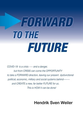 Forward to the Future by Weiler, Hendrik Sven