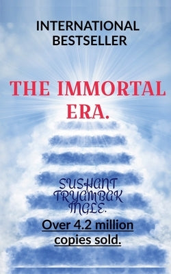 The Immortal Era. by Ingle, Sushant