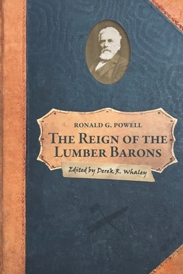 The Reign of the Lumber Barons: Part Two of the History of Rancho Soquel Augmentation by Whaley, Derek R.