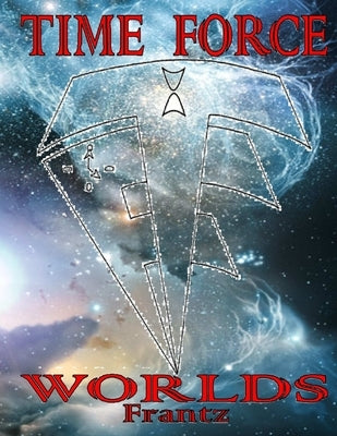 Time Force - WORLDS by Frantz, Micheal