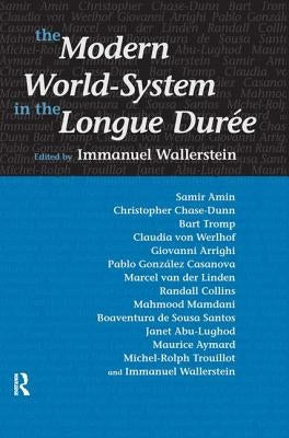 Modern World-System in the Longue Duree by Wallerstein, Immanuel