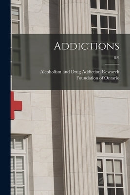 Addictions; 8-9 by Alcoholism and Drug Addiction Researc