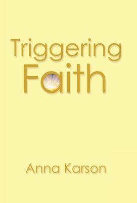 Triggering Faith by Karson, Anna