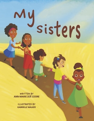 My Sisters by Coore, Ann-Marie Zoë