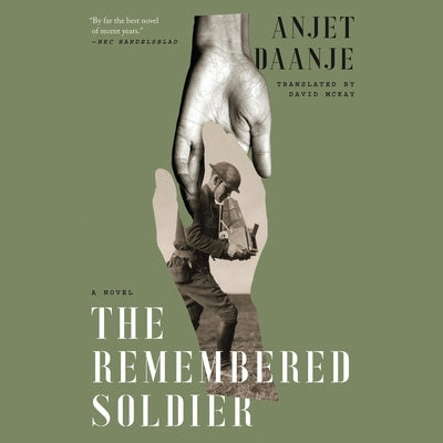 The Remembered Soldier by Daanje, Anjet