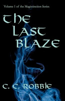 The Last Blaze by Robbie, C. C.