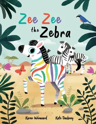 Zee Zee the Zebra: A children's picture book about diversity, kindness and belonging by Daubney, Kate