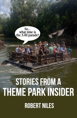 Stories from a Theme Park Insider by Niles, Robert