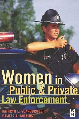 Women in Public and Private Law Enforcement by Collins, Pamela A.