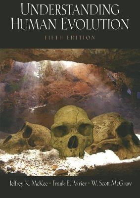 Understanding Human Evolution by McKee, Jeffrey K.
