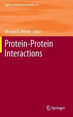 Protein-Protein Interactions by Wendt, Michael D.