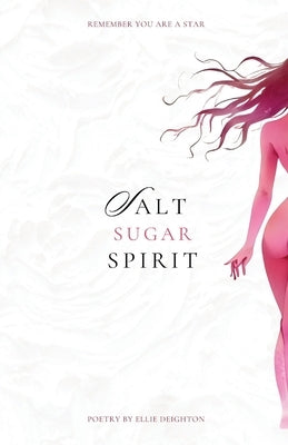 Salt Sugar Spirit by Deighton, Ellie A.