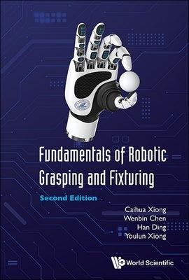 Fundament Robot Grasp.. (2nd Ed) by Xiong Caihua