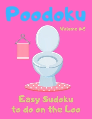 Poodoku: Easy Sudoku to do on the Loo by Puzzlers, Sudoku