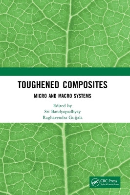 Toughened Composites: Micro and Macro Systems by Bandyopadhyay, Sri