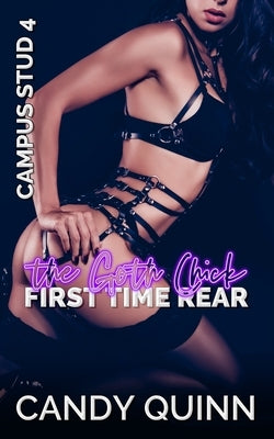 The Goth Chick First Time Rear by Quinn, Candy