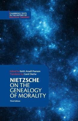 Nietzsche: On the Genealogy of Morality and Other Writings by Nietzsche, Friedrich Wilhelm