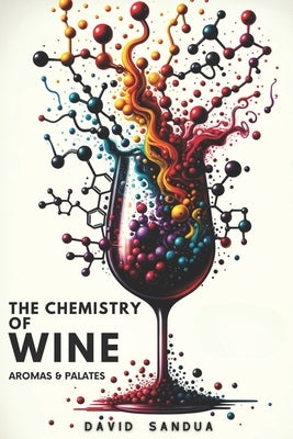 The Chemistry of Wine: Aromas and Palates by Sandua, David